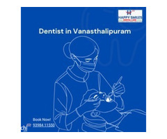 Happy Smiles Dental Hospital – Best Dentist in Vanasthalipuram