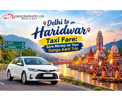 Taxi from Delhi to Haridwar in Just One Call