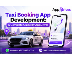 Taxi Booking App Development: A Complete Guide by AppDrives 