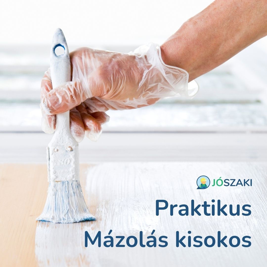 Praktikus mázolás kisokos a JóSzakitól