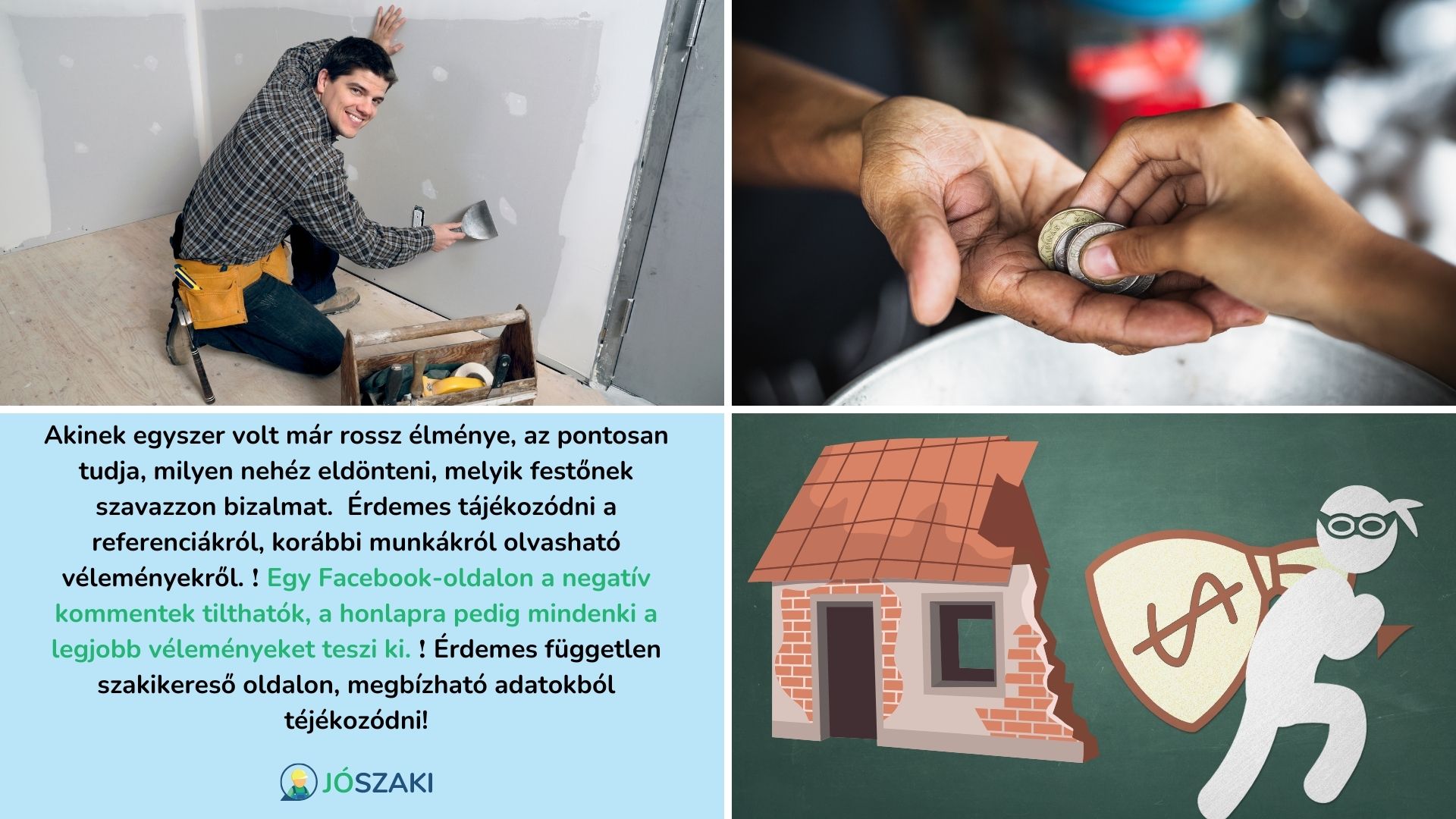 Nehéz megtalálni a megfelelő szobafestőt, aki biztosan nem ver át. A legjobb szakikereső oldalakon böngészni. Ezek független, megbízható adatokat tartalmazó felületek