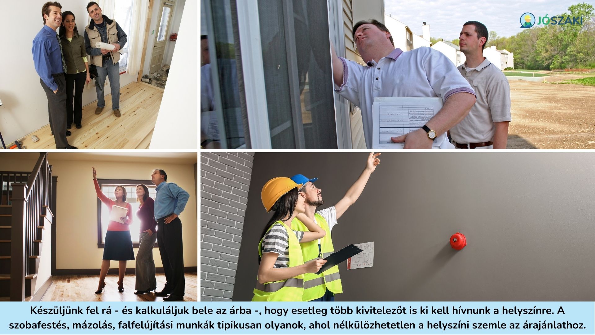 Szobafestő-mázolóval történő megállapodás során kalkuláljunk több szakember helyszíni felmérésével, mivel csakis a bejárás után tudnak a festők pontos árajánlatot adni