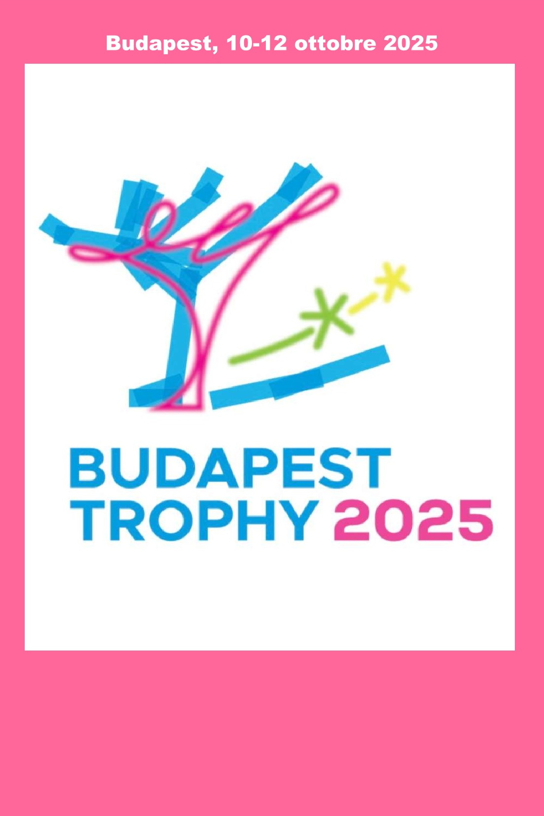 251010 - Budapest Trophy (Budapest, HUN)