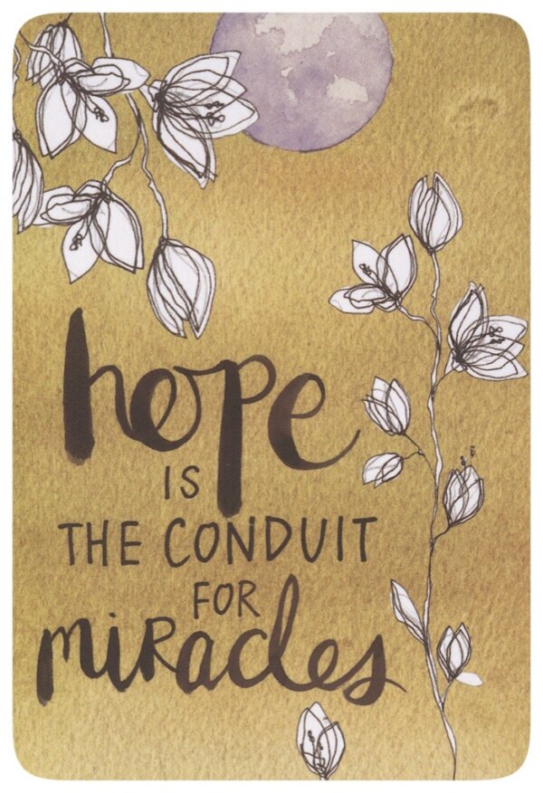 hope is the conduit for miracles