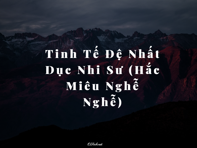 Tinh Tế Đệ Nhất Dục Nhi Sư - Hắc Miêu Nghễ Nghễ