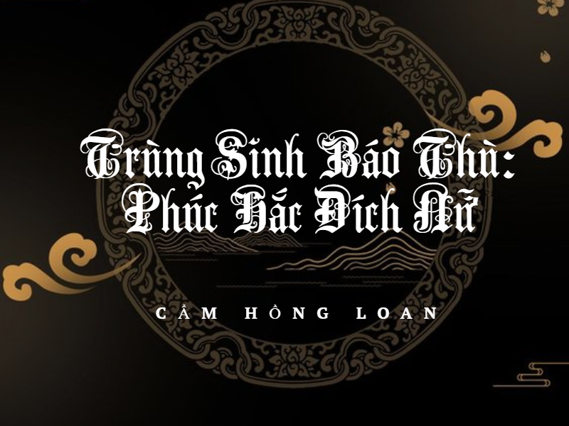 truyện trọng sinh báo thù hay