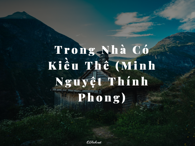 Trong Nhà Có Kiều Thê - Minh Nguyệt Thính Phong