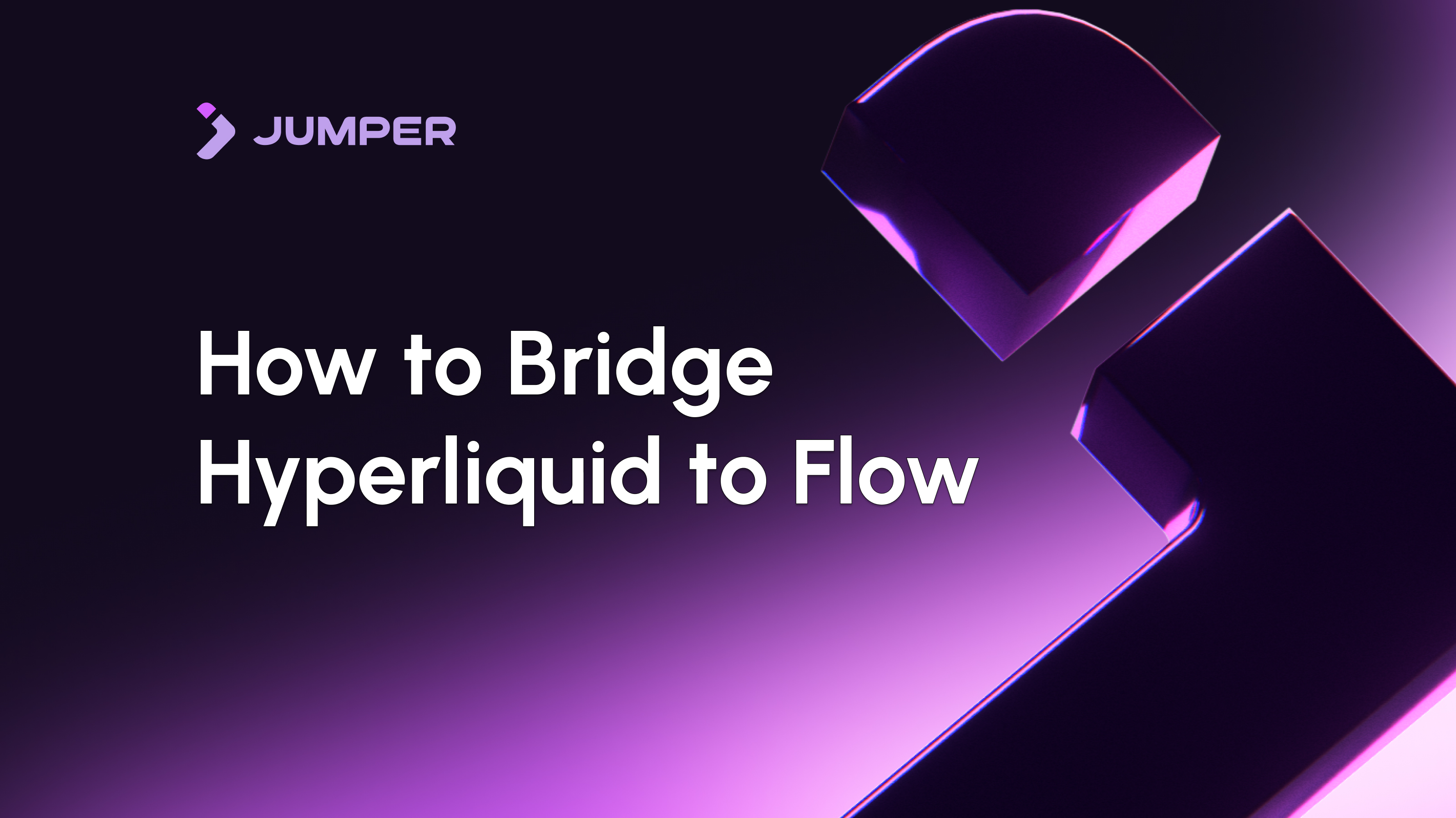 How to Bridge from Hyperliquid to Flow | Jumper Learn