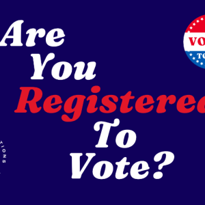 Are You Registered To Vote?