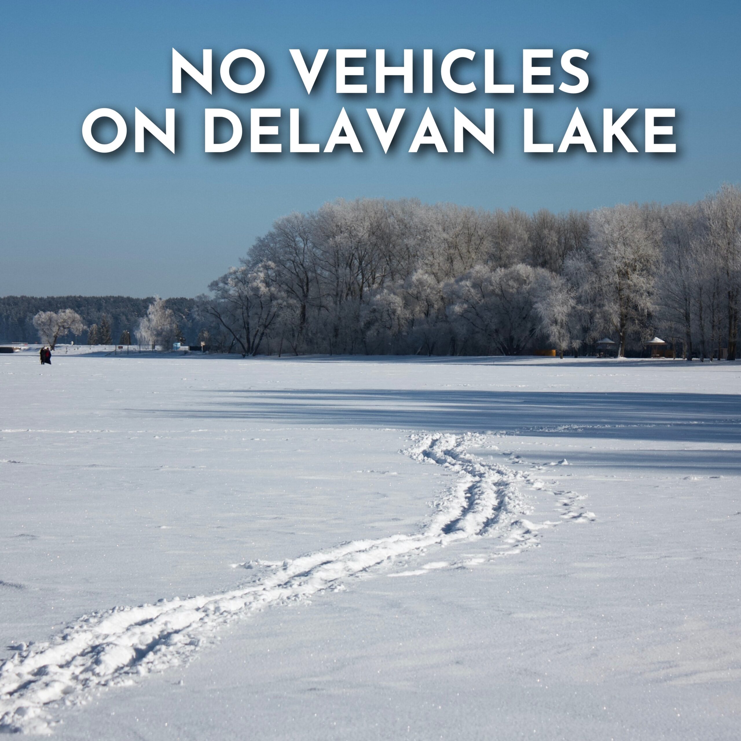 NOTICE: No Vehicles on Delavan Lake