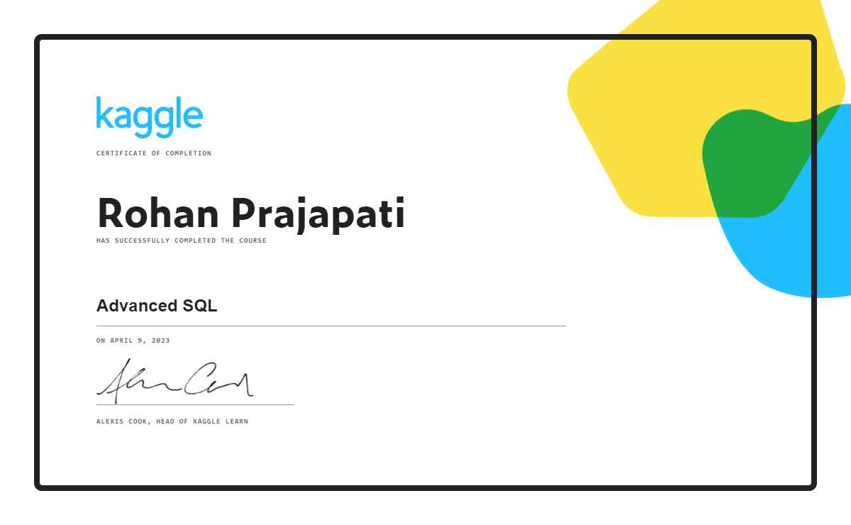 Rohan prajapati completed the advanced sql course on kaggle 