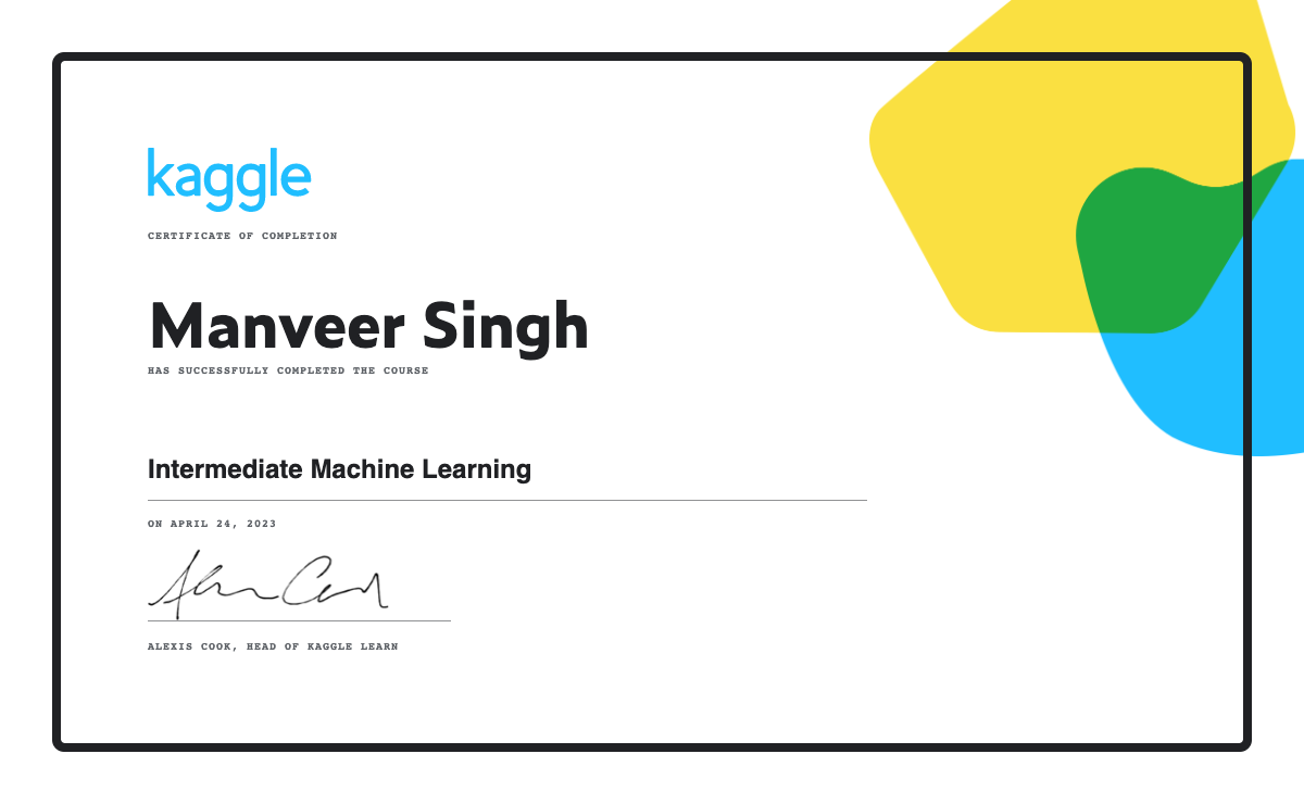 Manveer Singh Completed The Intermediate Machine Learning Course On Kaggle Manveer Singh Completed The Intermediate Machine Learning Course On Kaggle