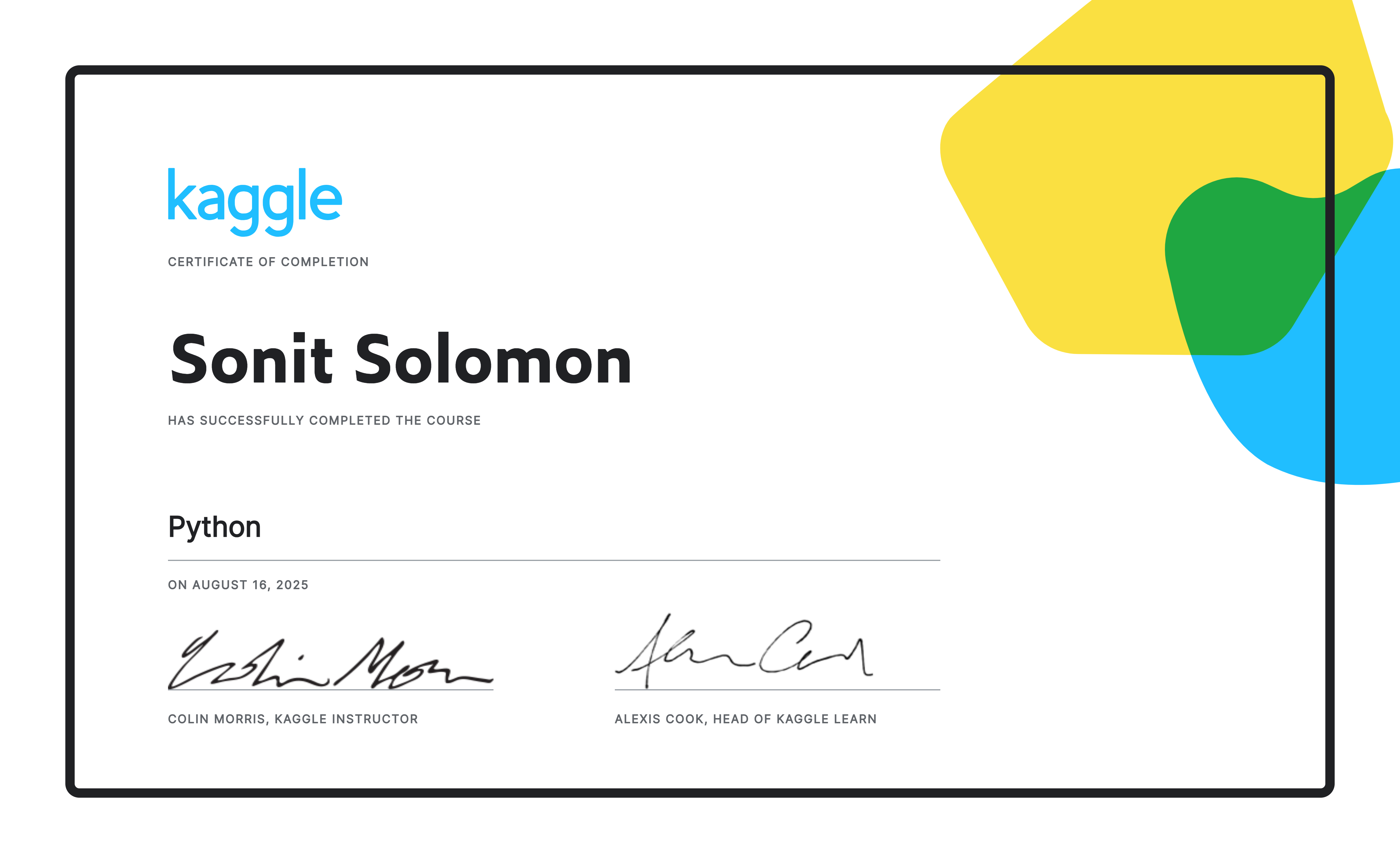 Solomon Rosenberg Python Sonit Solomon completed the Python course on Kaggle!