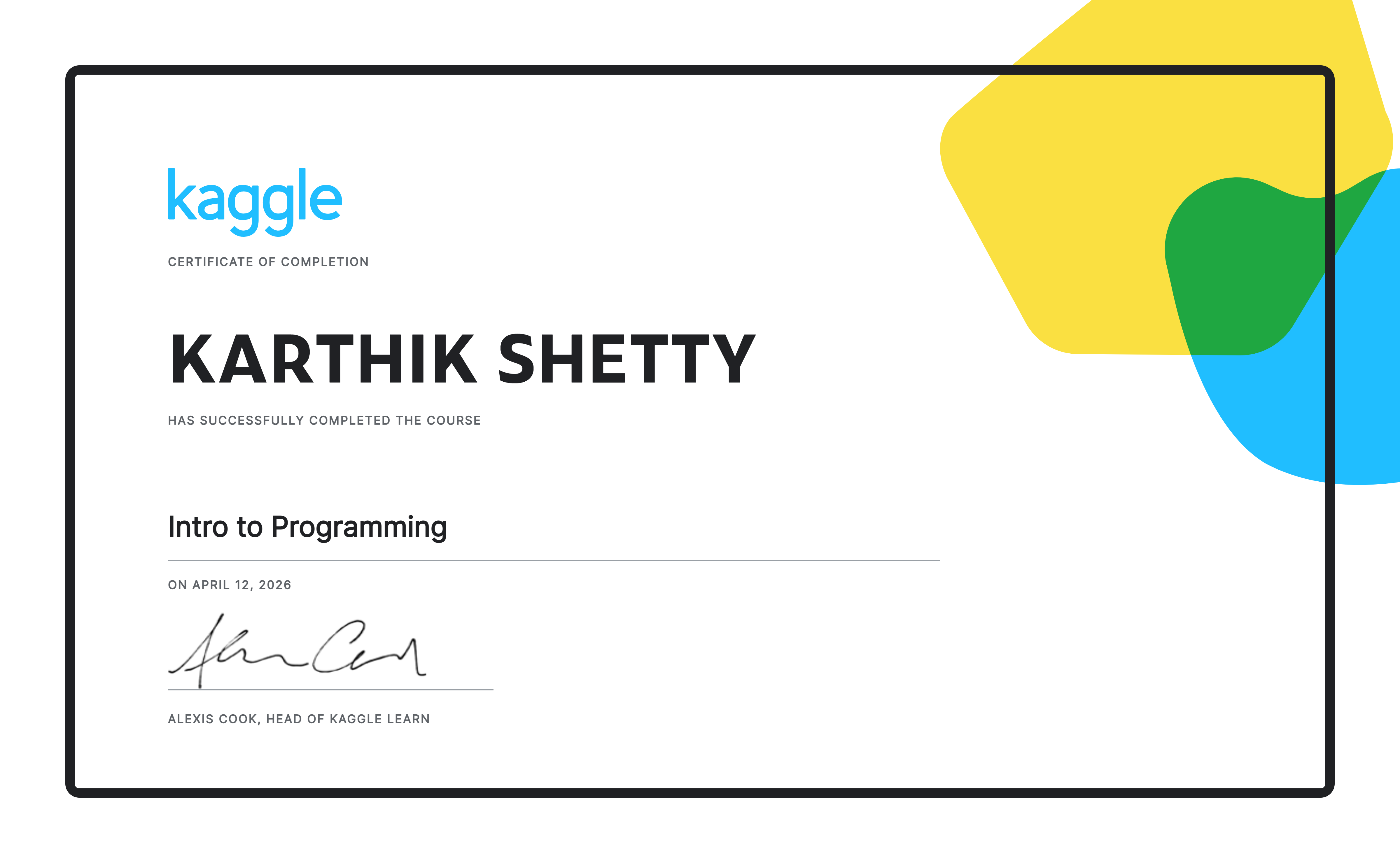 KARTHIK SHETTY completed the Intro to Programming course on Kaggle!
