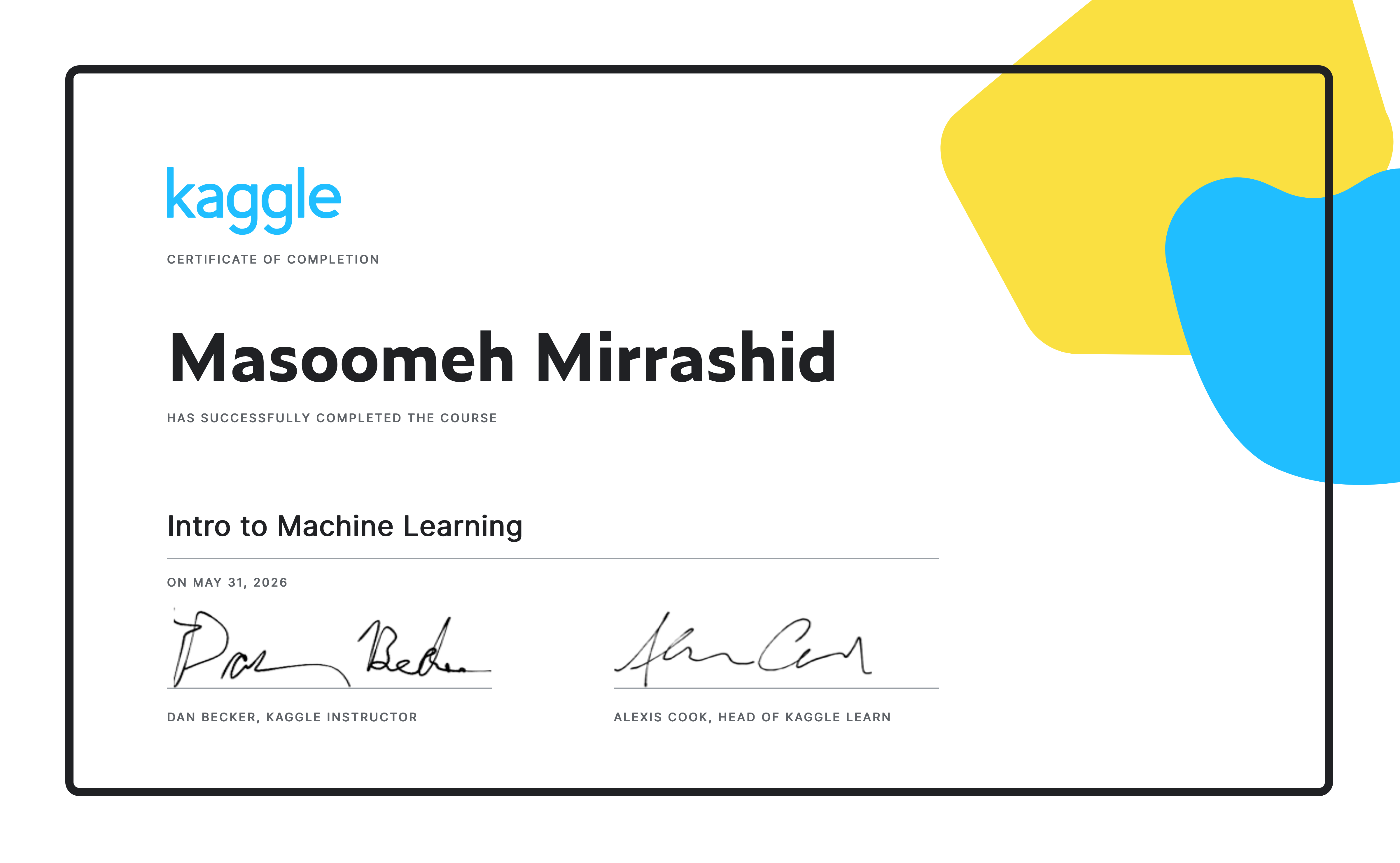 Mir Rashid Masoomeh Mirrashid completed the Intro to Machine Learning course on ...