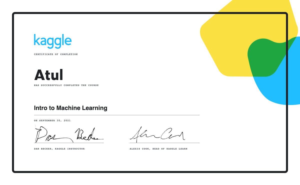 Atul completed the Intro to Machine Learning course on Kaggle!
