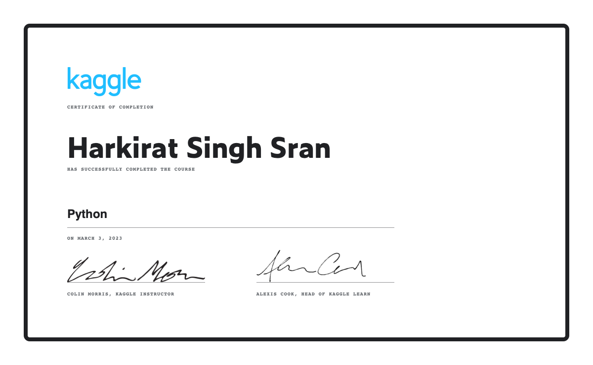Harkirat Singh Sran completed the Python course on Kaggle Harkirat Singh Sran completed the Python course on Kaggle
