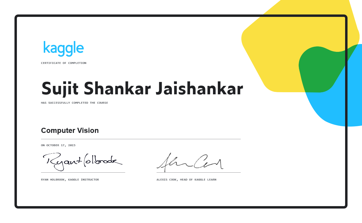 Sujit Shankar Jaishankar completed the Computer Vision course on Kaggle!