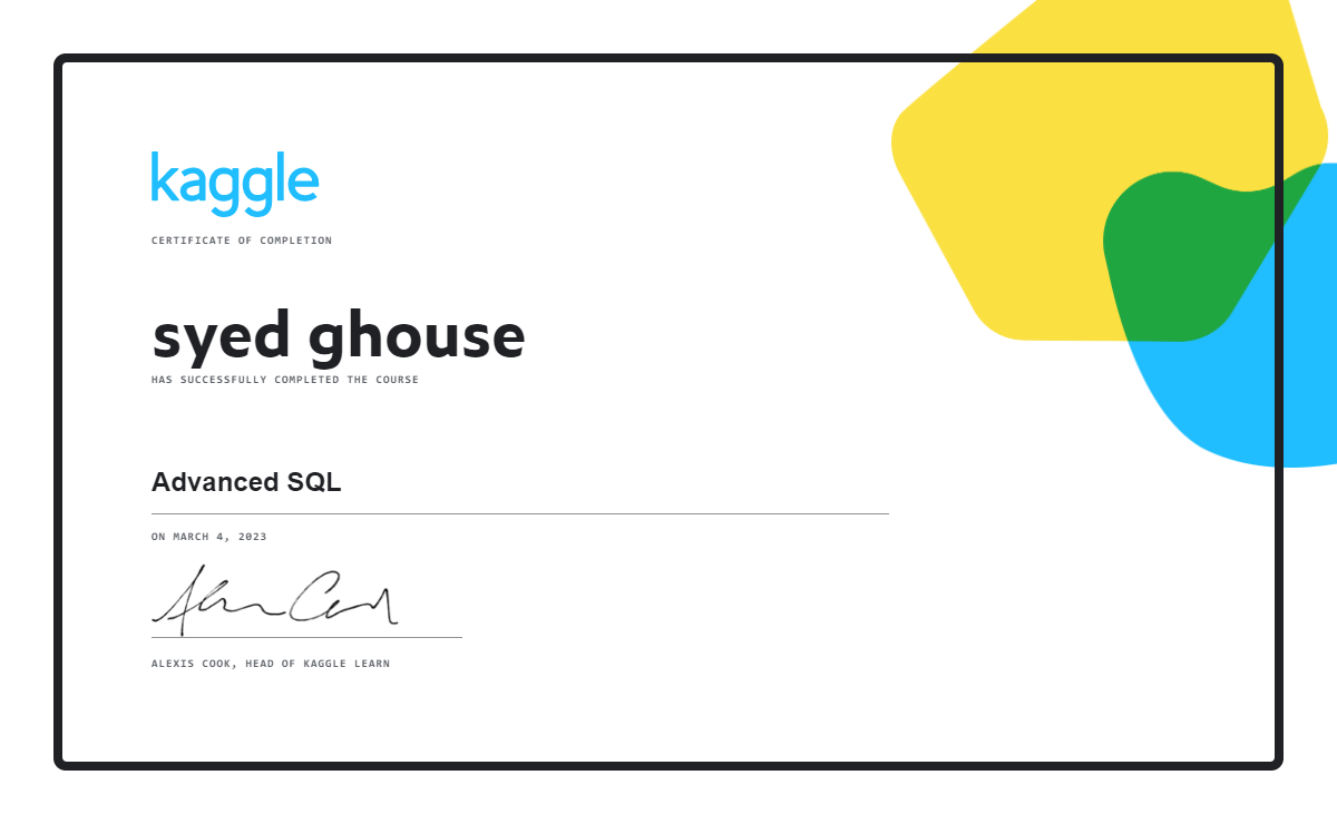 syed ghouse completed the Advanced SQL course on Kaggle!