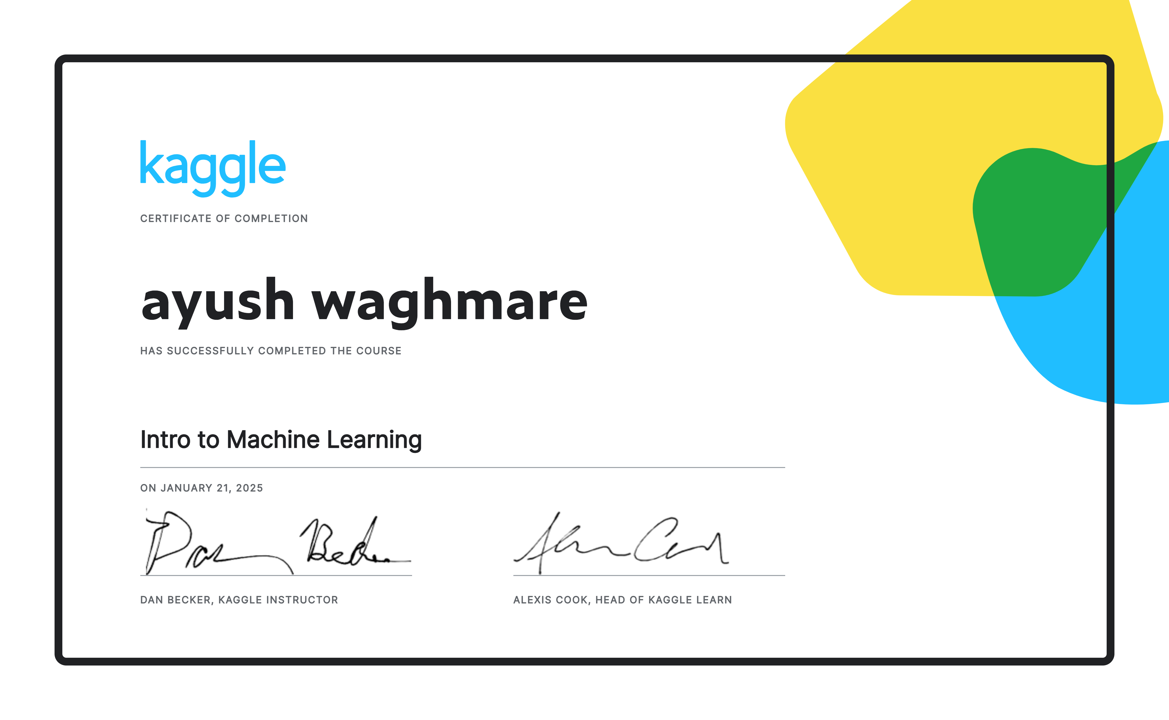 ayush waghmare completed the Intro to Machine Learning course on Kaggle!