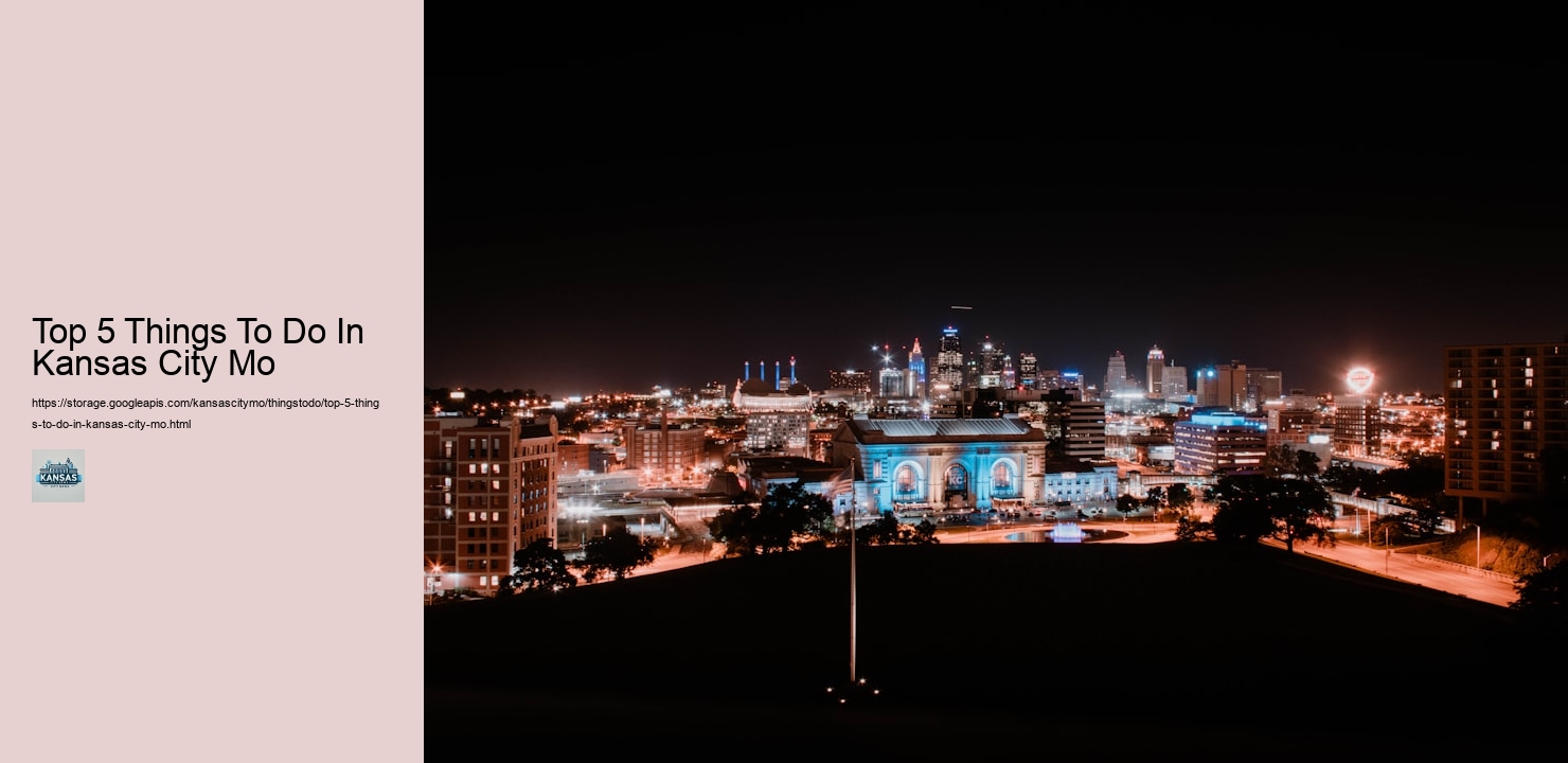 Top 5 Things To Do In Kansas City Mo Top 5 Things To Do In Kansas City Mo