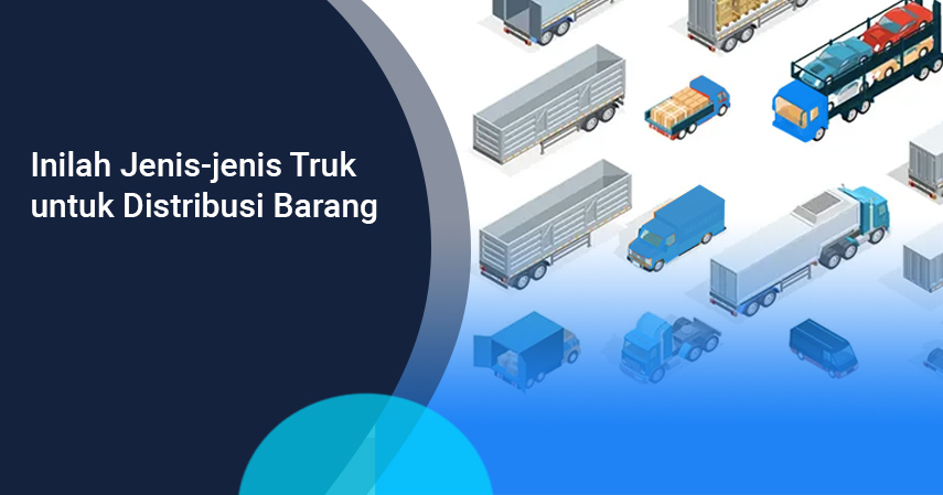 mengenal jenis-jenis truk