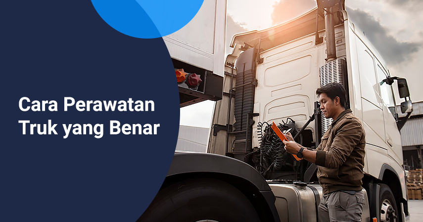 Cara_Perawatan_Truk_Yang_Benar