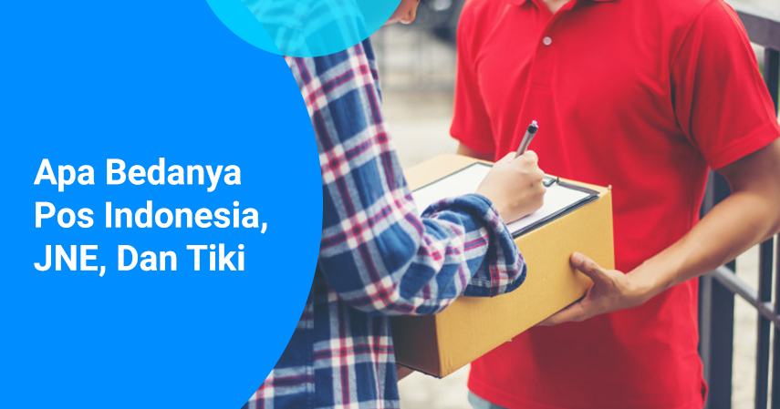 Apa Bedanya Pos Indonesia, JNE, Dan Tiki