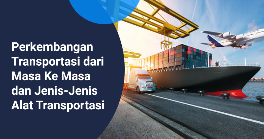 Perkembangan teknologi transportasi membuat perjalanan manusia dalam berpergian menjadi semakin