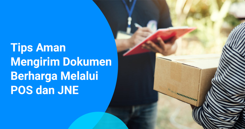 Tips Aman Mengirim Dokumen Berharga Melalui POS dan JNE﻿ - Kargo