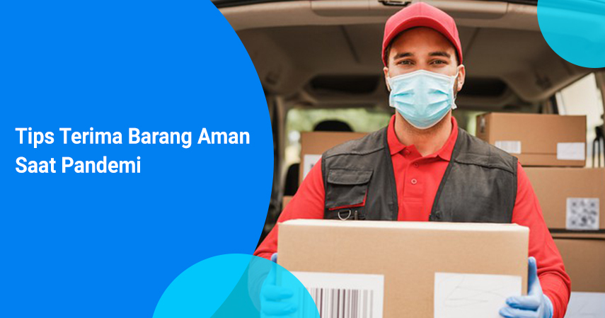 Tips terima barang saat pandemi