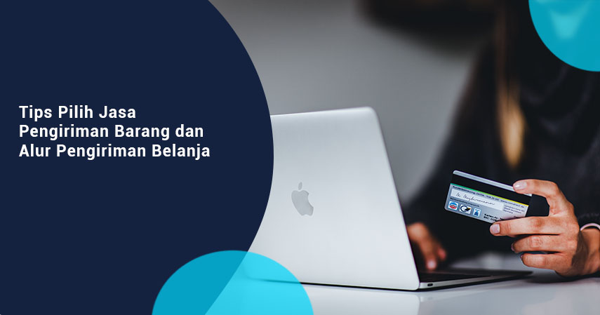 tips pilih jasa pengiriman barang dan alur pengiriman belanja online