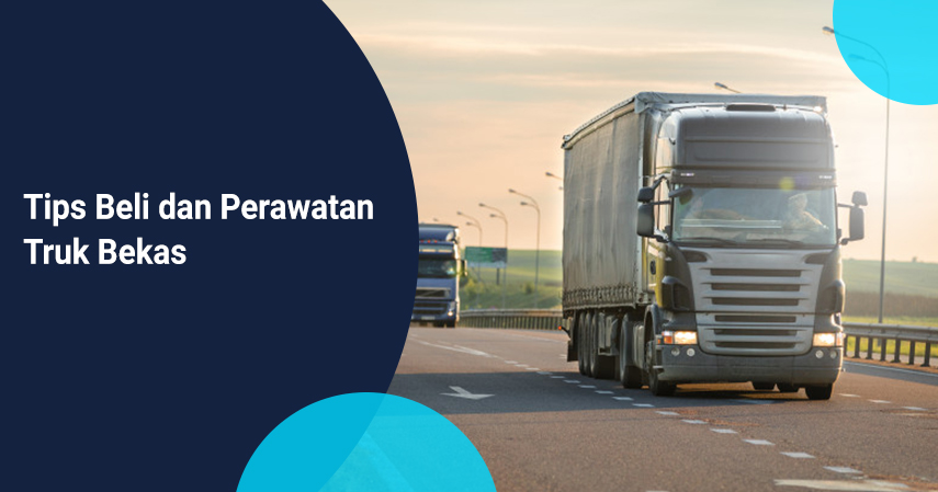 tips beli dan perawatan truk bekas