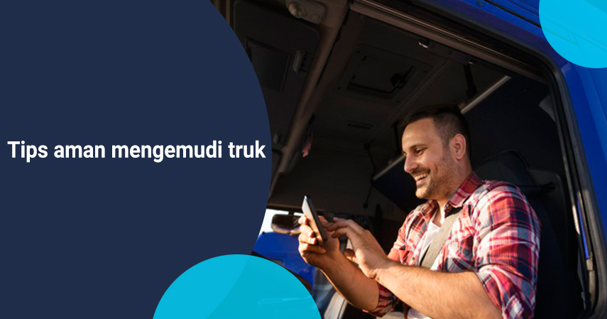 Tips aman berkendara truk