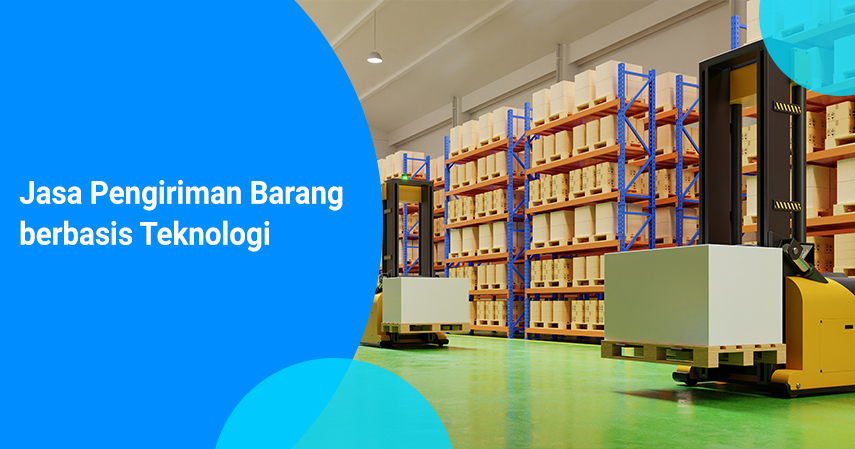 pengiriman barang berbasis teknologi