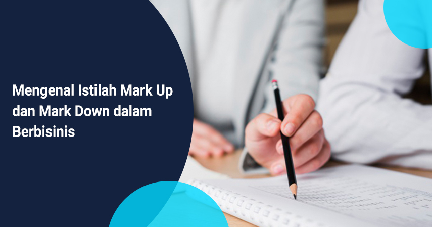 mengenal istilah mark up dan mark down