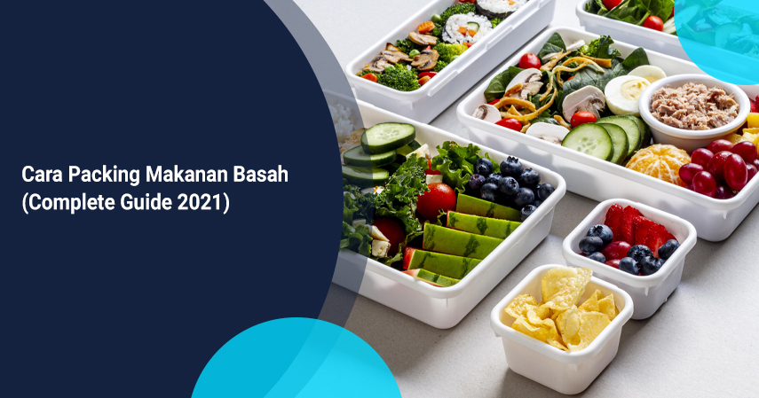 cara packing makanan basah, complete guide 2021