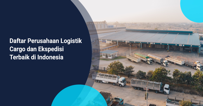 perusahaan logistik cargo dan ekspedisi terbaik di Indonesia