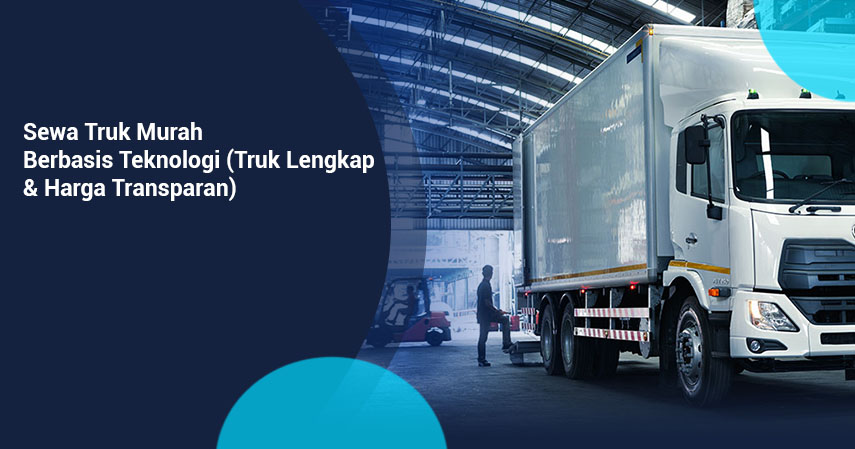 sewa truk murah berbasis teknologi