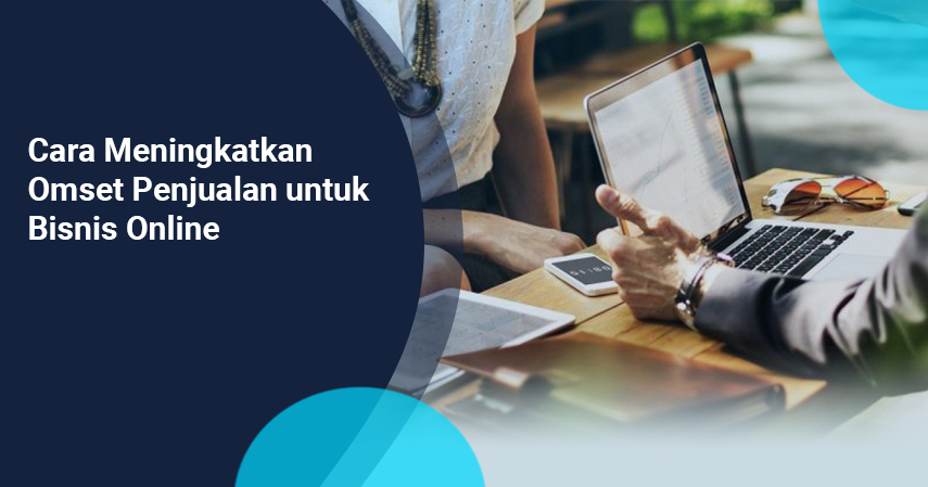 Cara Meningkatkan Omset Penjualan untuk Bisnis Online - Kargo