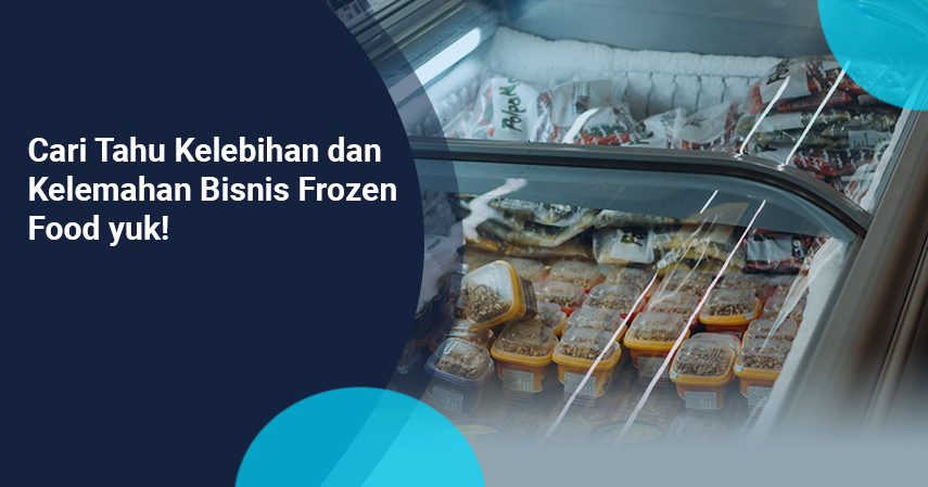 kelemahan bisnis frozen food