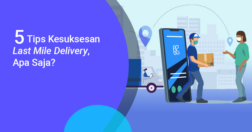 tips sukses last mile delivery