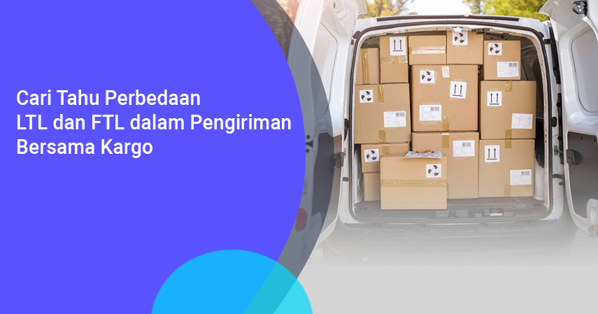 apa itu ftl dan ltl dalam pengiriman barang