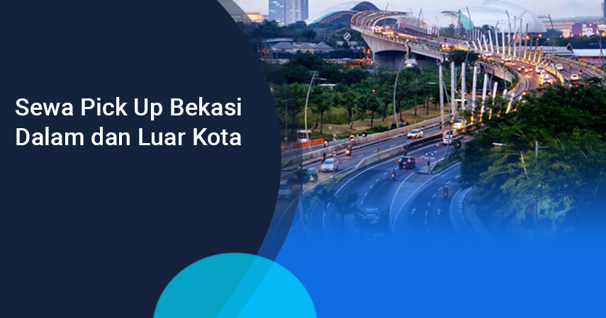 Sewa Pick Up Bekasi Dalam dan Luar Kota