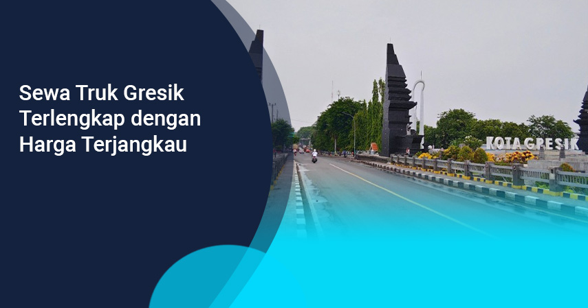 Sewa Truk Gresik Terlengkap dengan Harga Terjangka