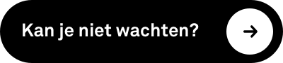 Kan je niet wachten?