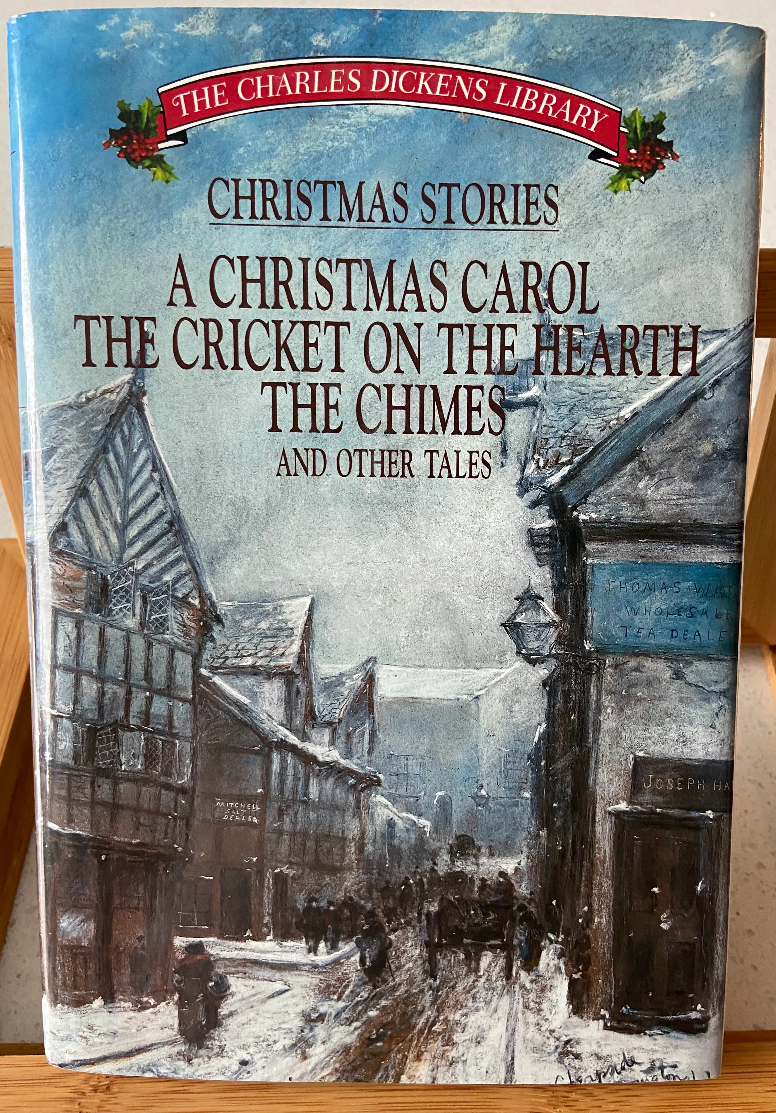 The Charles Dickens Library Christmas Stories: A Christmas Carol, The Cricket On the Hearth, The Chimes And Other Tales