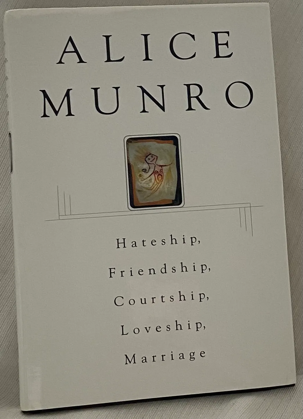Hateship, Friendship, Courtship, Loveship, Marriage (A Douglas Gibson Book)