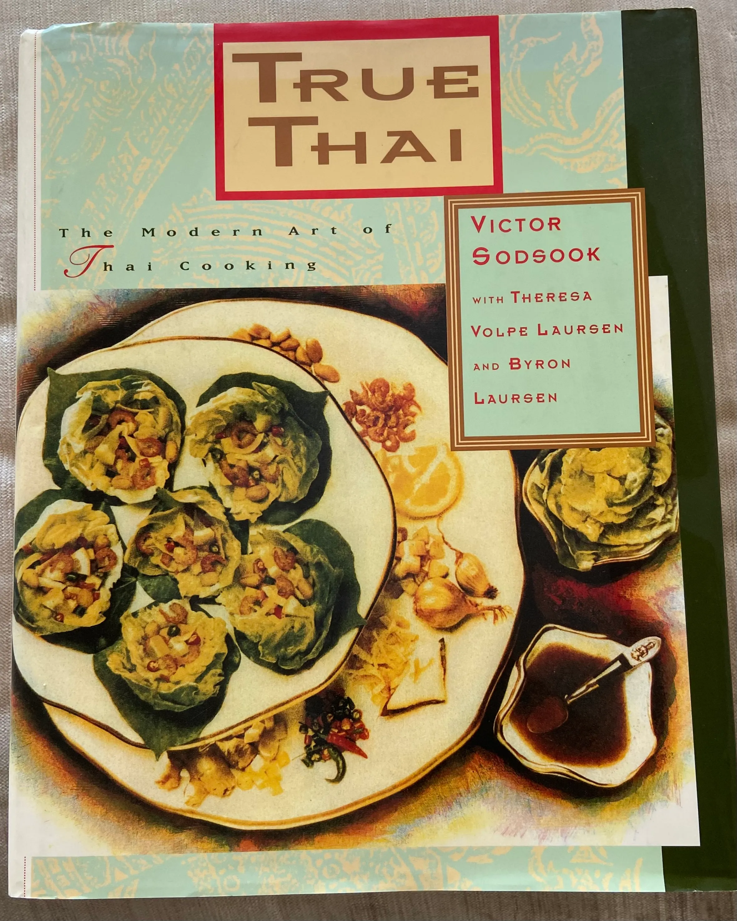 True Thai: The Modern Art of Thai Cooking