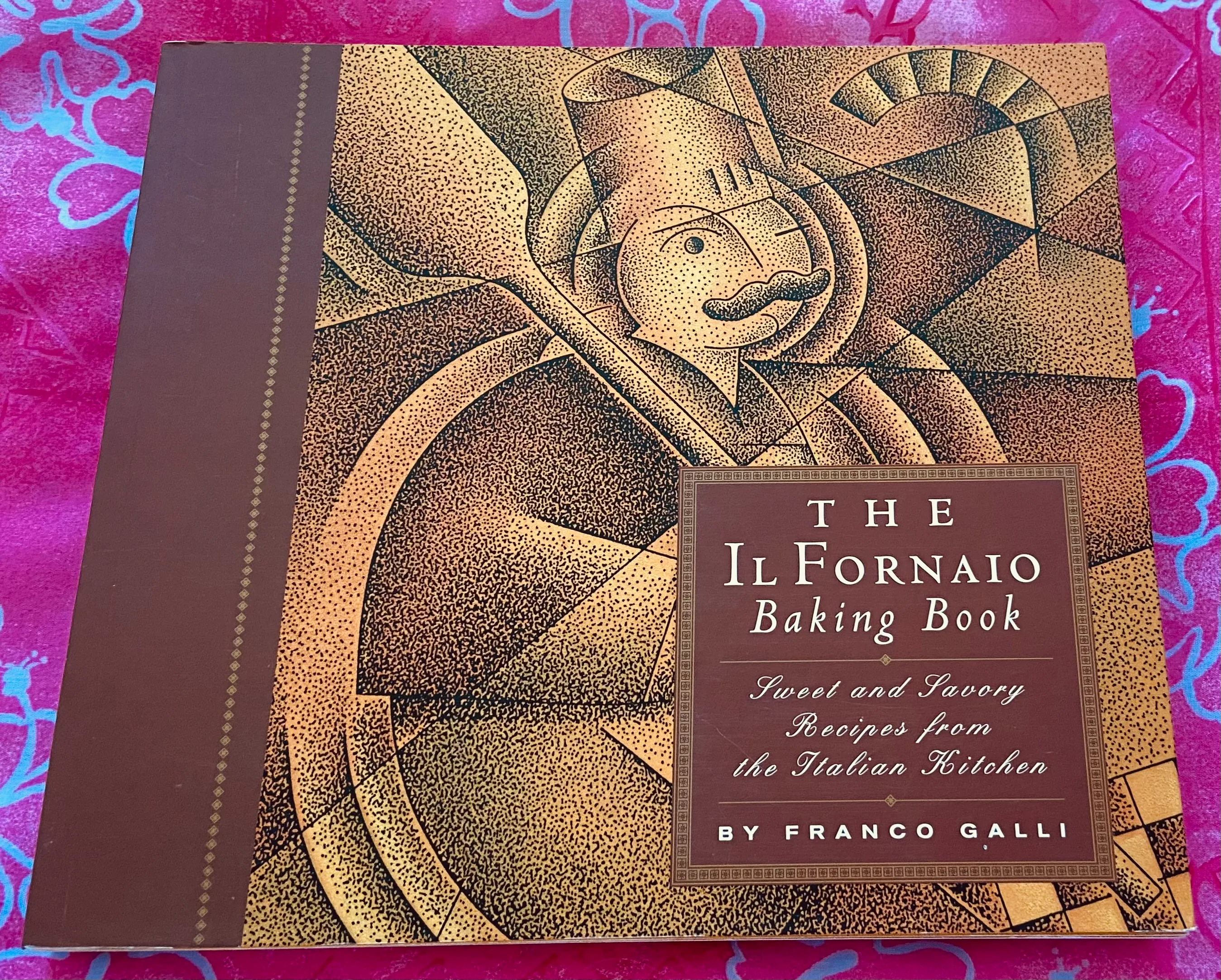 The Il Fornaio Baking Book: Sweet and Savory Recipes from the Italian Kitchen